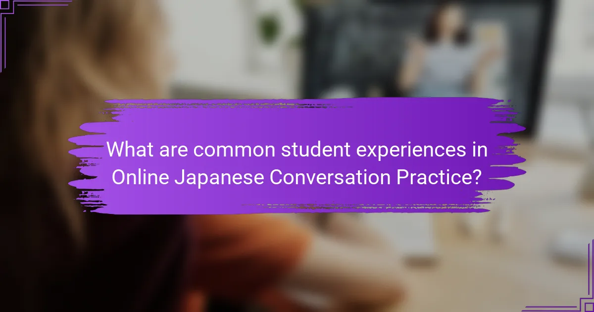 What are common student experiences in Online Japanese Conversation Practice?