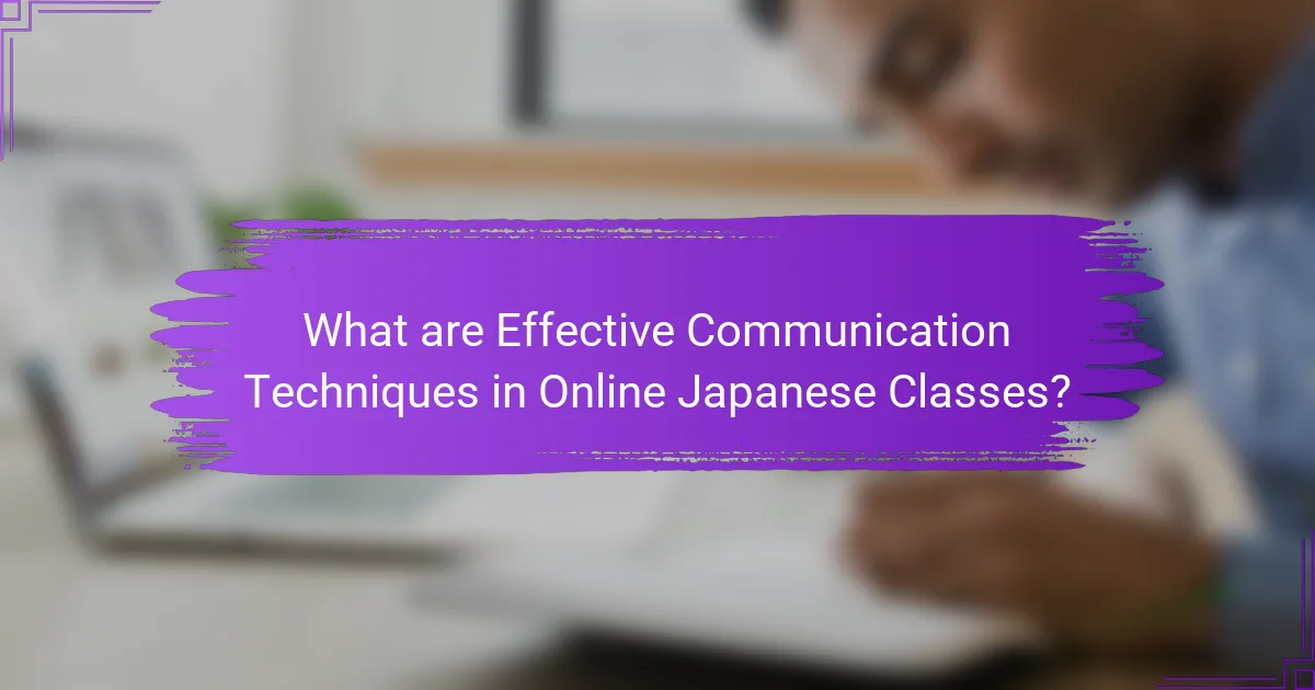 What are Effective Communication Techniques in Online Japanese Classes?