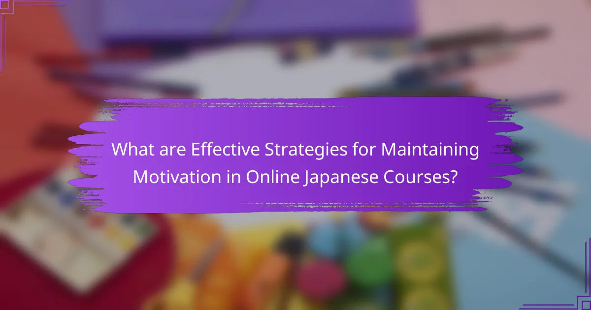 What are Effective Strategies for Maintaining Motivation in Online Japanese Courses?