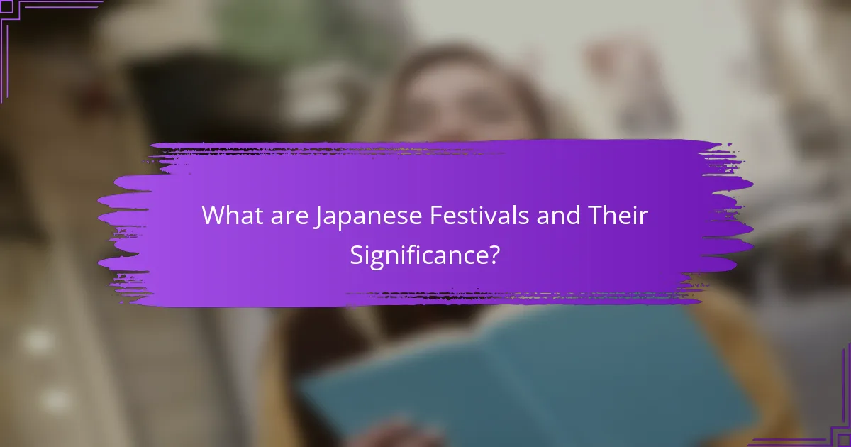 What are Japanese Festivals and Their Significance?