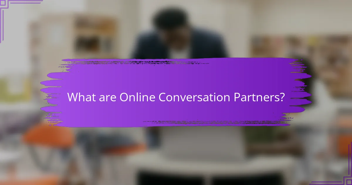 What are Online Conversation Partners?