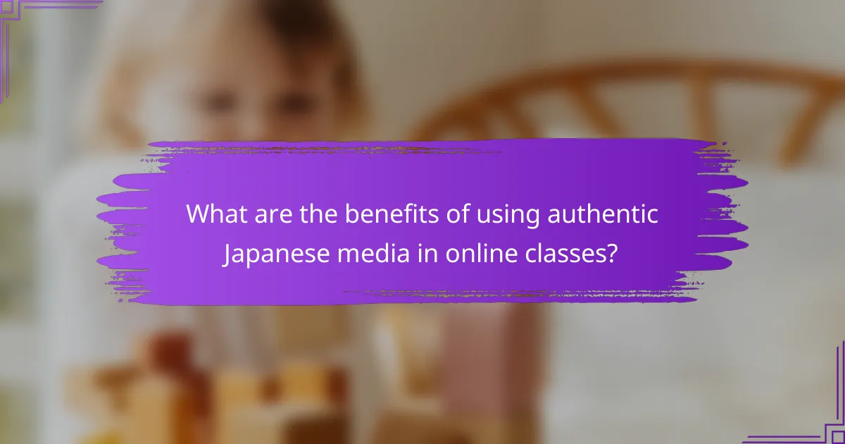 What are the benefits of using authentic Japanese media in online classes?