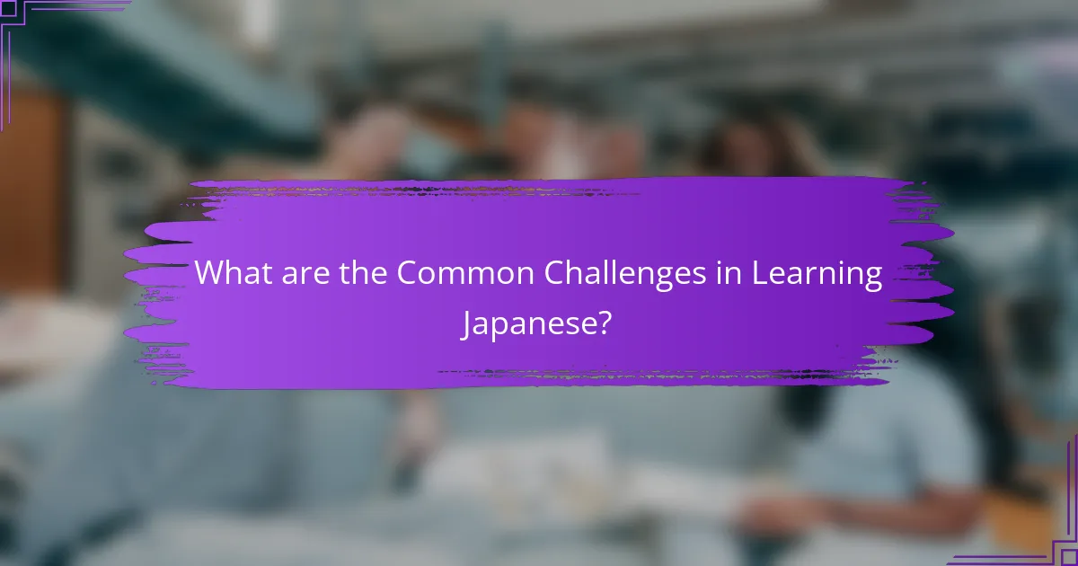 What are the Common Challenges in Learning Japanese?