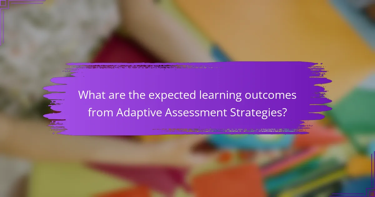 What are the expected learning outcomes from Adaptive Assessment Strategies?