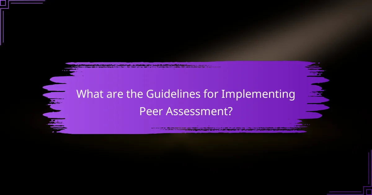 What are the Guidelines for Implementing Peer Assessment?