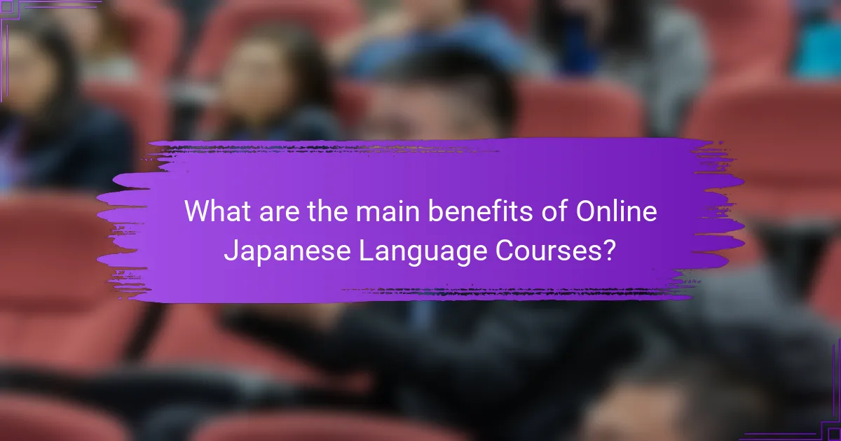 What are the main benefits of Online Japanese Language Courses?