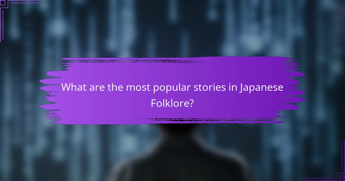 What are the most popular stories in Japanese Folklore?