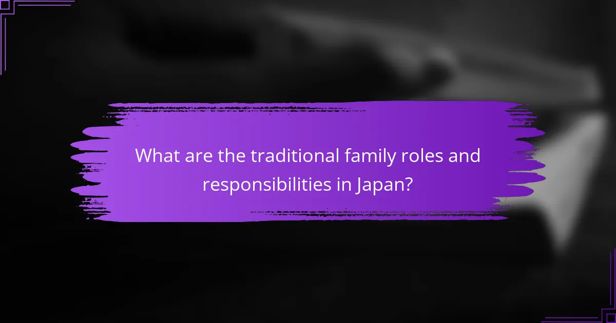 What are the traditional family roles and responsibilities in Japan?