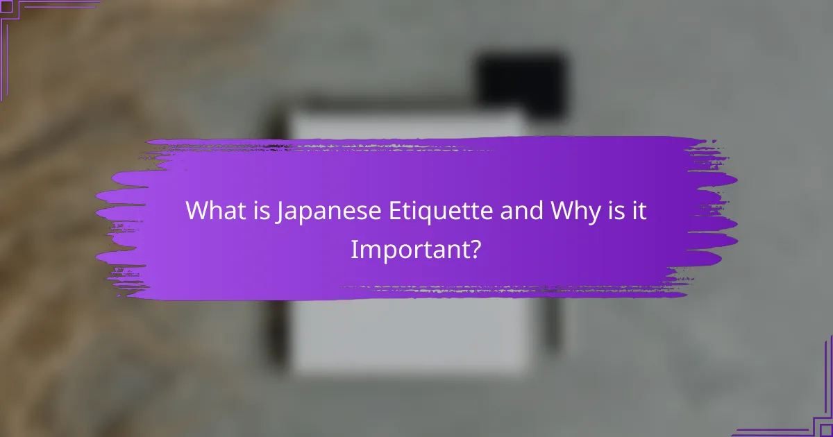 What is Japanese Etiquette and Why is it Important?