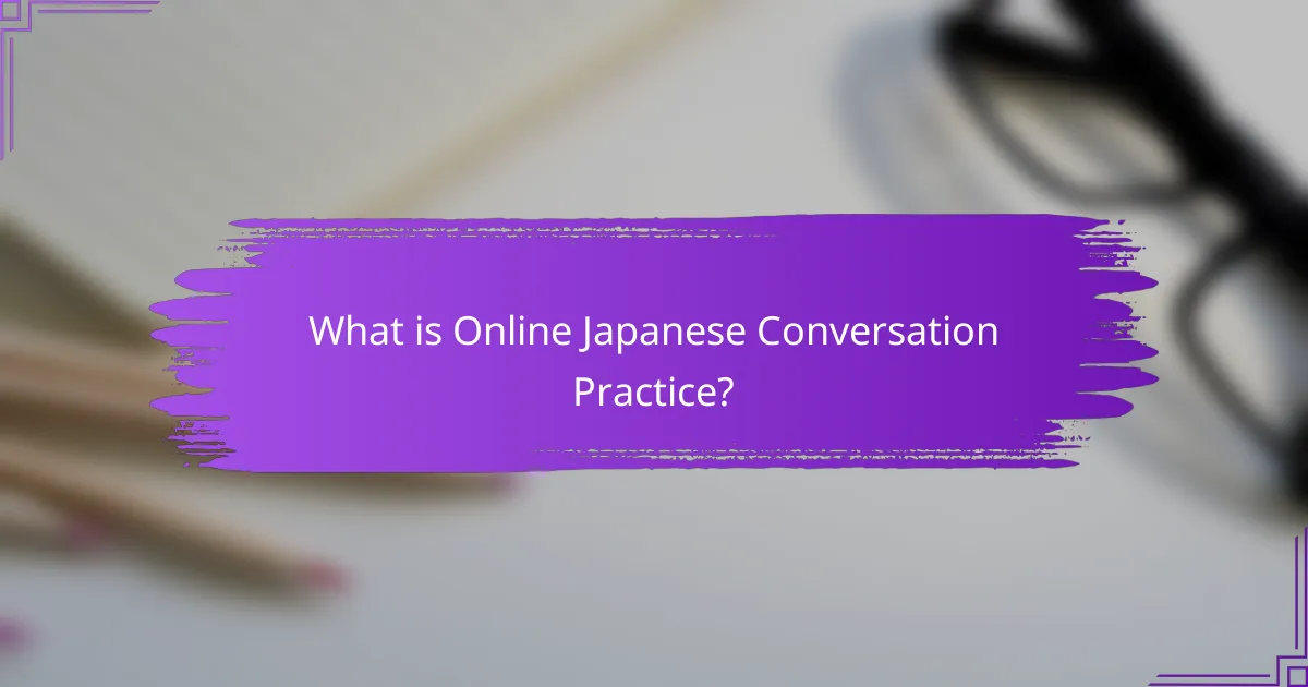 What is Online Japanese Conversation Practice?