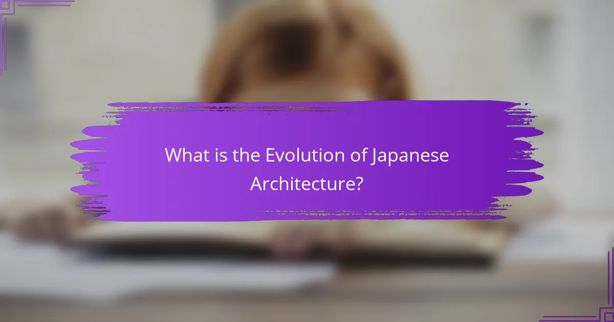 What is the Evolution of Japanese Architecture?