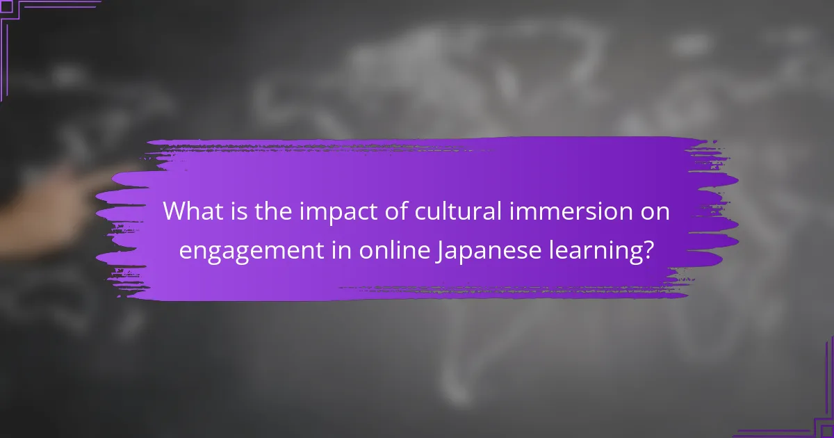 What is the impact of cultural immersion on engagement in online Japanese learning?