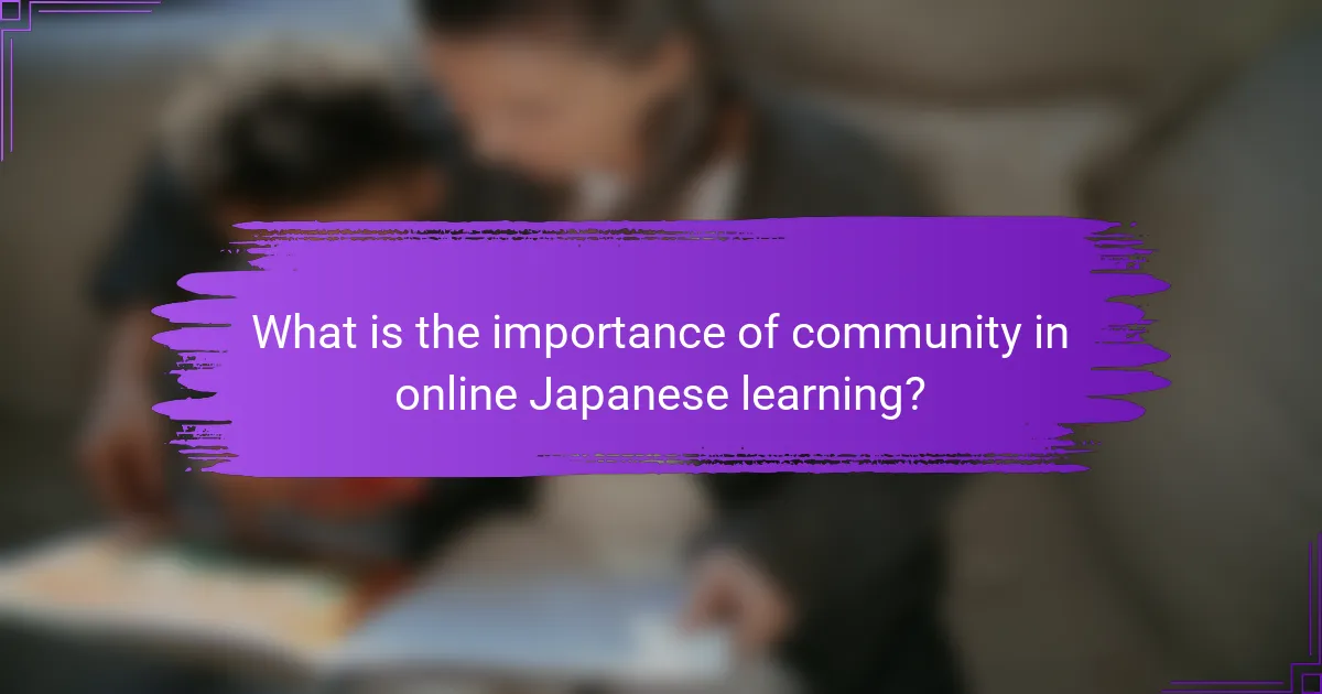 What is the importance of community in online Japanese learning?