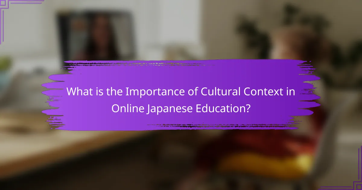 What is the Importance of Cultural Context in Online Japanese Education?