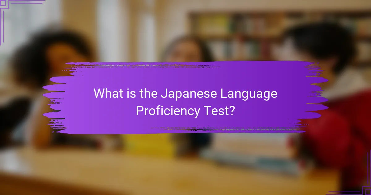 What is the Japanese Language Proficiency Test?