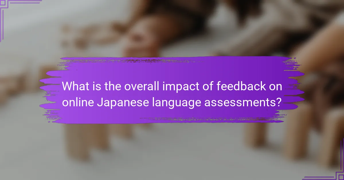 What is the overall impact of feedback on online Japanese language assessments?