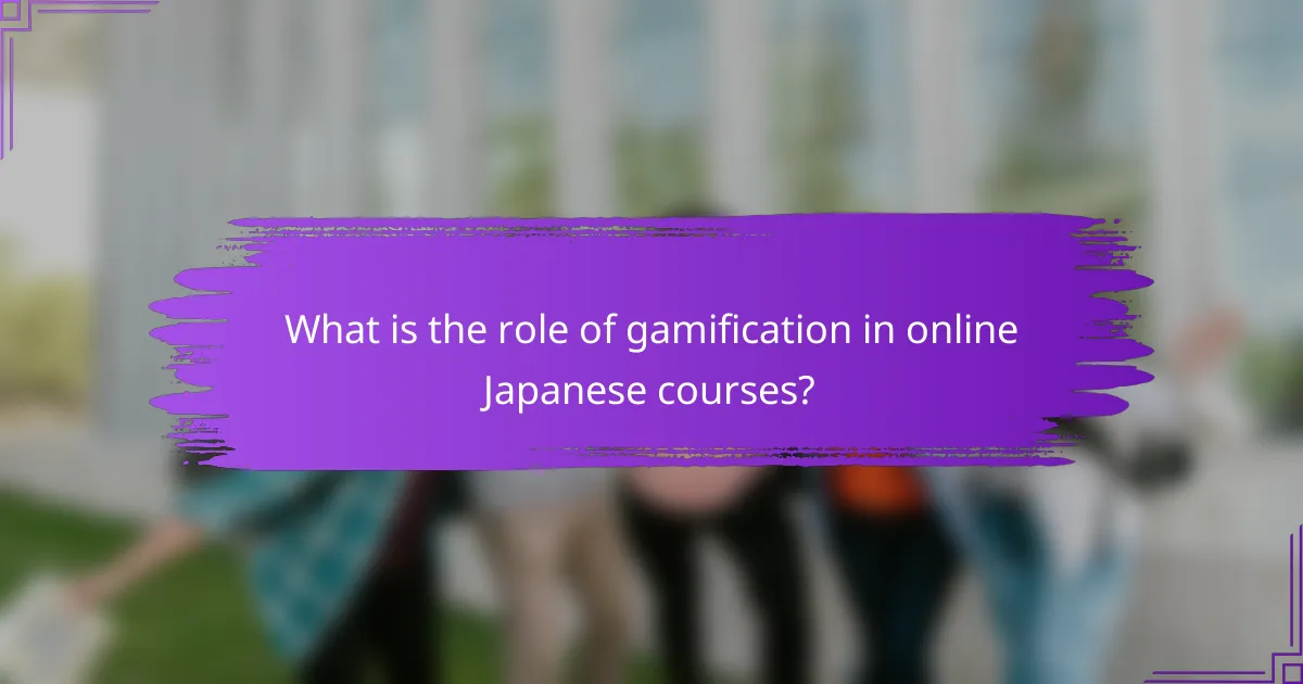 What is the role of gamification in online Japanese courses?