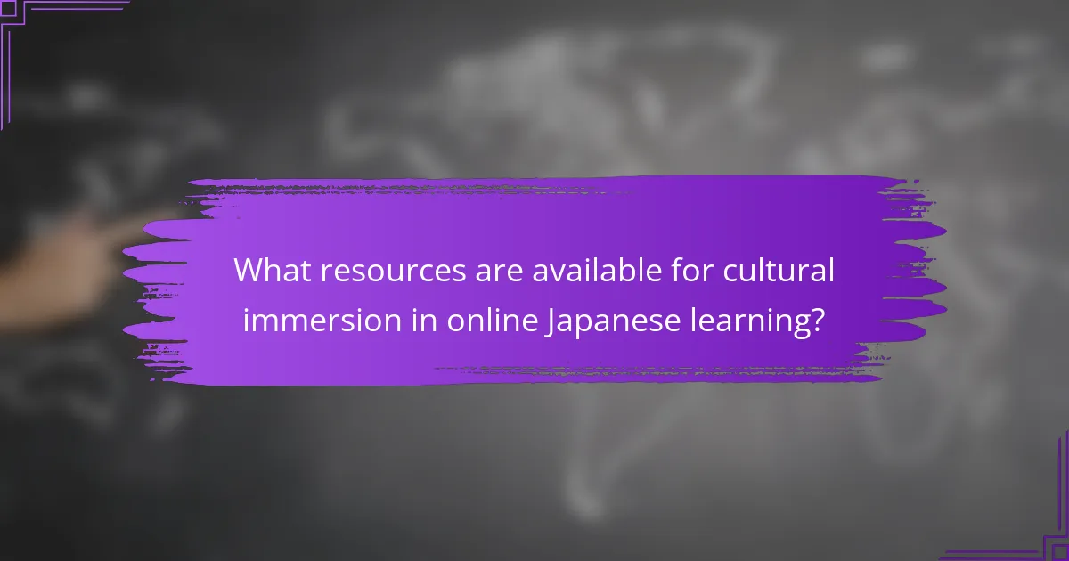 What resources are available for cultural immersion in online Japanese learning?