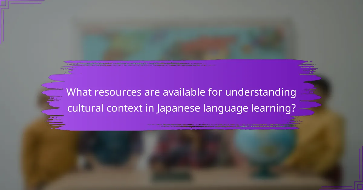 What resources are available for understanding cultural context in Japanese language learning?