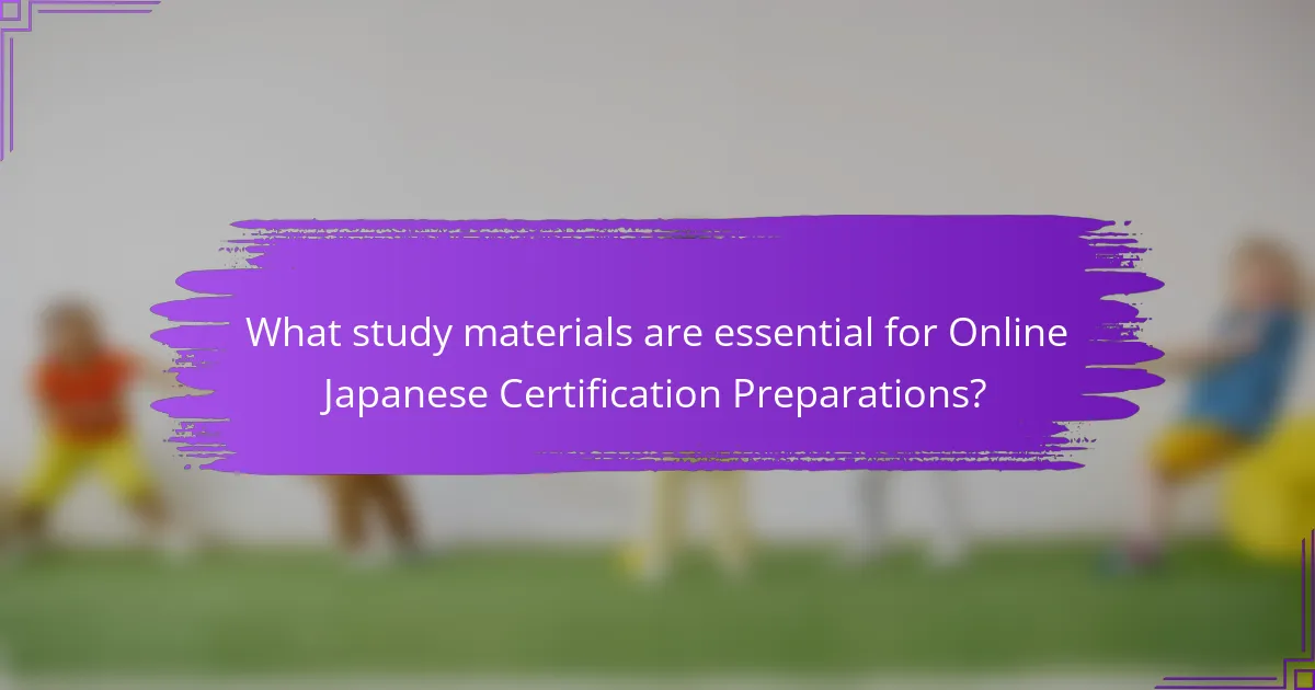 What study materials are essential for Online Japanese Certification Preparations?