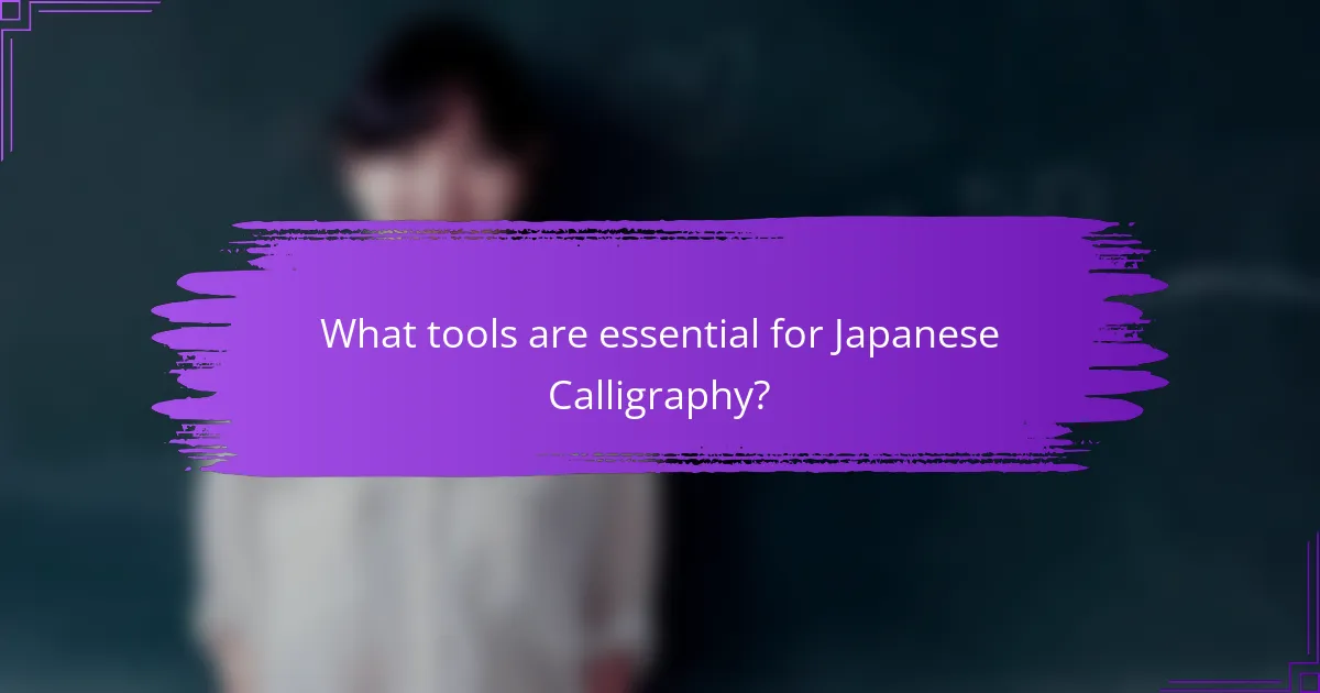 What tools are essential for Japanese Calligraphy?